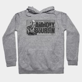 BW Anthony Bourdain Text Vintage Retro Style Hoodie